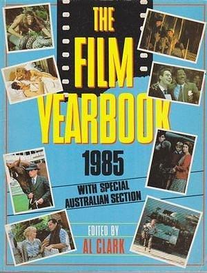 The Film Yearbook. 1985, Volume 3 by Al Clark