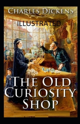 The Old Curiosity Shop Illustrated by Charles Dickens