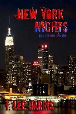 New York Nights: Book 2 of the Miller & Peale Series by T. Lee Harris