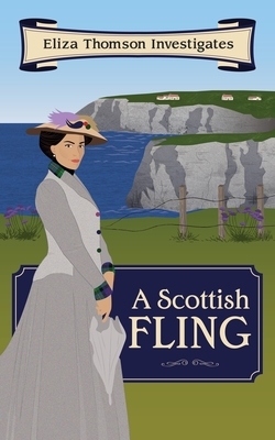 A Scottish Fling: An Eliza Thomson Investigates Murder Mystery by VL McBeath
