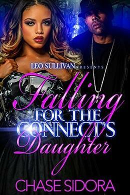 Falling for the Connect's Daughter by Chase Sidora