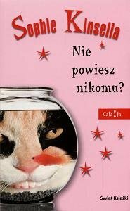 Nie powiesz nikomu? by Sophie Kinsella