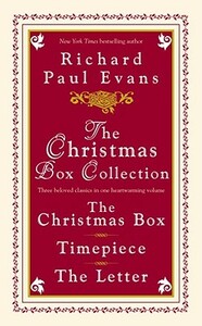 The Christmas Box Collection: The Christmas Box Timepiece the Letter by Richard Paul Evans