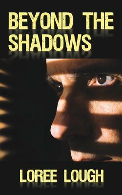 Beyond the Shadows by Loree Lough