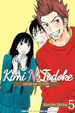 Kimi Ni Todoke: From Me To You Vol. 5 by Karuho Shiina