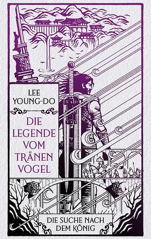 Die Legende vom Tränenvogel: Die Suche nach dem König by Young-do Lee