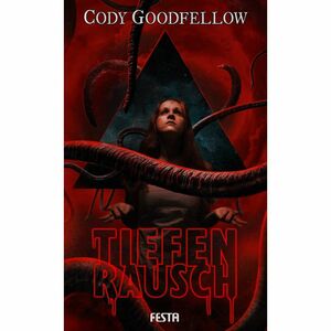 Tiefenrausch by Cody Goodfellow