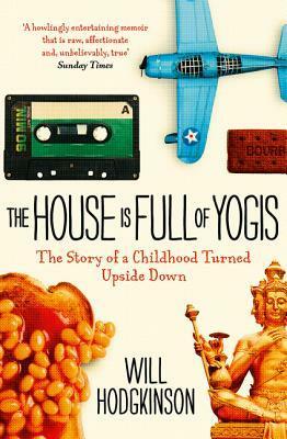 The House is Full of Yogis by Will Hodgkinson