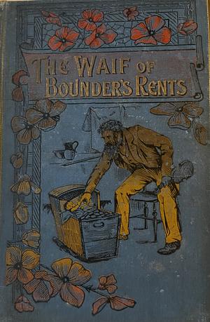 The Waif of Bounder's Rents by M.B. Manwell