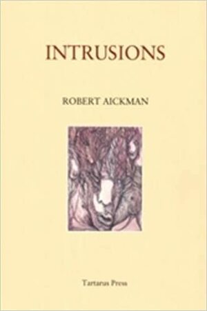 Intrusions by Robert Aickman