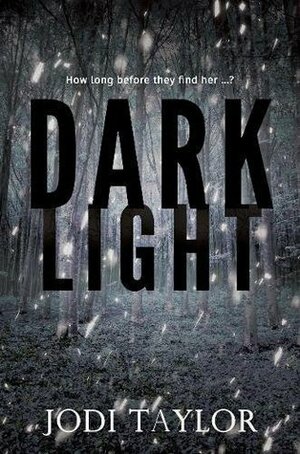 Dark Light by Jodi Taylor