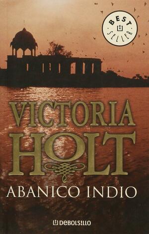 El abanico indio / The India Fan by Victoria Holt