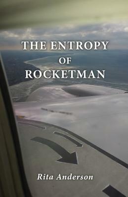 The Entropy of Rocketman by Rita Anderson