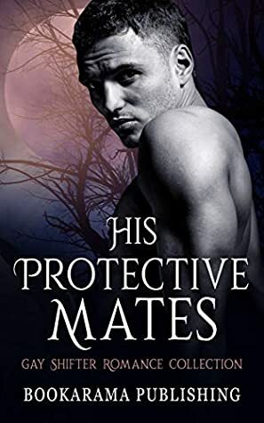 His Protective Mates Collection (11 Stories) by Van Cole, Walker Frost