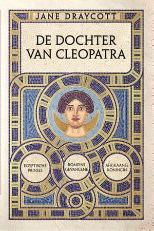 De dochter van Cleopatra by Jane Draycott