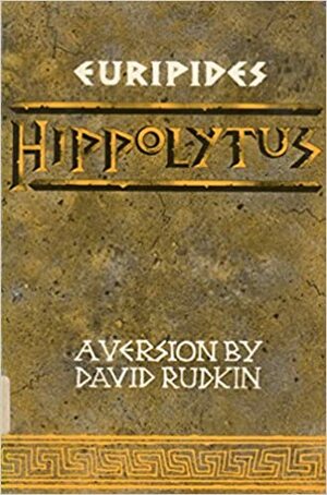Hippolytus: A Version by Euripides
