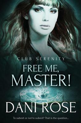Free Me, Master! by Dani Rose