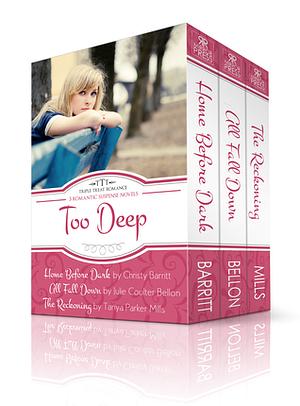 Too Deep by Christy Barritt, Tanya Parker Mills, Julie Coulter Bellon