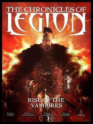 The Chronicles of Legion Volume 1: The Rise of the Vampires by Mathieu Lauffray, Mario Alberti, Zhang Xiaoyu, Fabien Nury