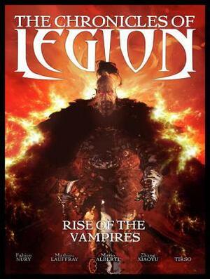 The Chronicles of Legion Volume 1: The Rise of the Vampires by Mario Alberti, Zhang Xiaoyu, Fabien Nury, Mathieu Lauffray