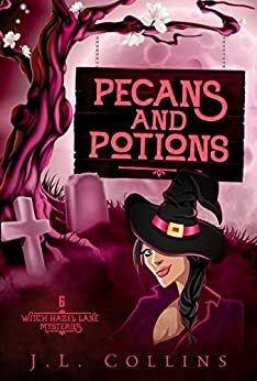 Pecans And Potions by J.L. Collins