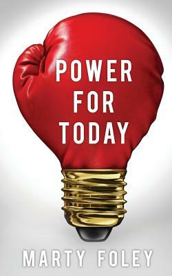 Power for Today by Marty Foley