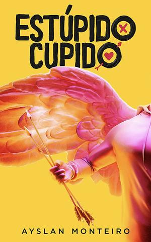 Estúpido cupido by Ayslan Monteiro