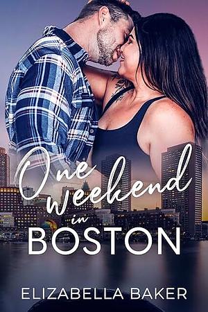 One Weekend in Boston by Elizabella Baker