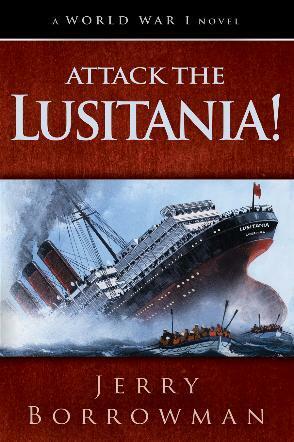 Attack the Lusitania! by Jerry Borrowman