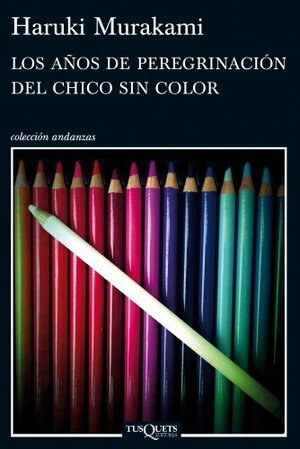 Los años de peregrinación del chico sin color by Haruki Murakami