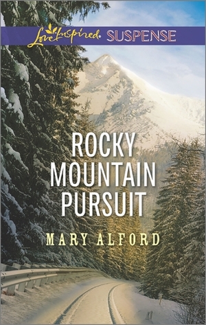 Rocky Mountain Pursuit by Mary Alford