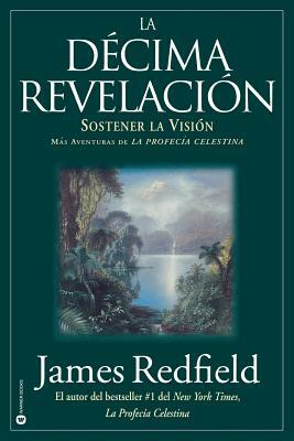 La Décima Revelacion by James Redfield