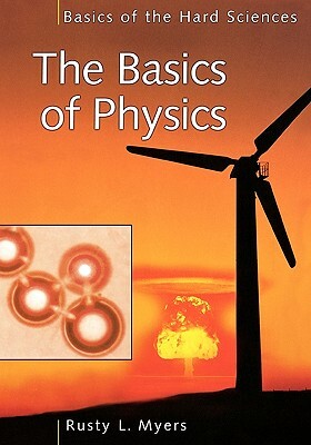 The Basics of Physics by Richard L. Myers