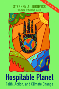Hospitable Planet: Faith, Action, and Climate Change by Stephen A. Jurovics