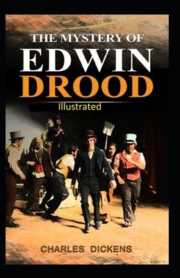 The Mystery of Edwin Drood Illustrated by Charles Dickens