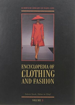Encyclopedia of Clothing and Fashion by Valerie Steele