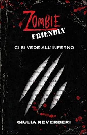 Zombie Friendly: Ci si vede all'inferno by Giulia Reverberi