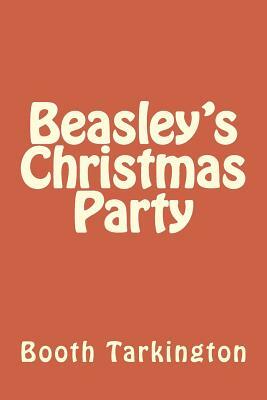 Beasley's Christmas Party by Booth Tarkington