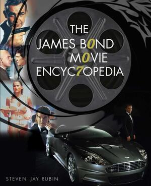 The James Bond Movie Encyclopedia by Steven Jay Rubin