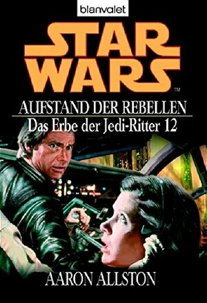 Star Wars: Aufstand der Rebellen by Aaron Allston