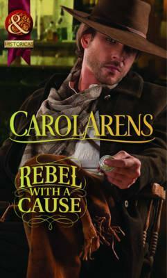 Rebel with a Cause by Carol Arens