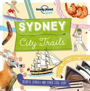 City Trails: Sydney by Lonely Planet Kids, Helen Greathead