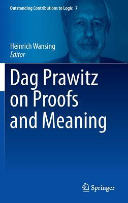 Dag Prawitz on Proofs and Meaning by 