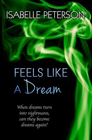 Feels Like a Dream by Isabelle Peterson