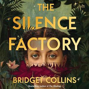 The Silence Factory by Bridget Collins