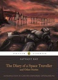 The Diary of a Space Traveller and Other Stories by Satyajit Ray