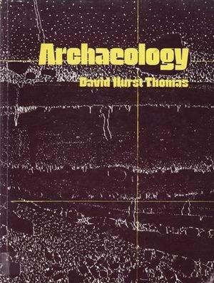 Archaeology by Robert L. Kelly, David Hurst Thomas