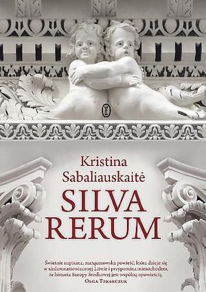 Silva Rerum by Kristina Sabaliauskaitė