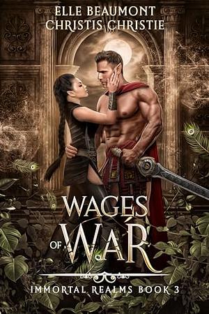 Wages of War by Elle Beaumont, Christis Christie