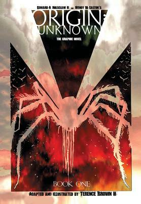 Origin: Unknown - The Graphic Novel, Book One by Terance Brown, Edward A. Holsclaw, Wendy J. Easton